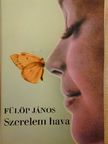 Fülöp János - Szerelem hava [antikvár]