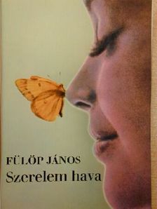 Fülöp János - Szerelem hava [antikvár]