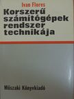 Ivan Flores - Korszerű számítógépek rendszertechnikája [antikvár]