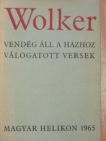 Jiri Wolker - Vendég áll a házhoz [antikvár]