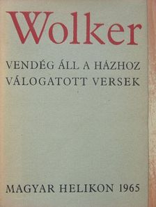 Jiri Wolker - Vendég áll a házhoz [antikvár]