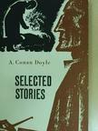 A. Conan Doyle - Selected stories [antikvár]