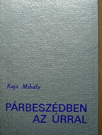 Dr. Rajz Mihály - Párbeszédben az Úrral [antikvár]