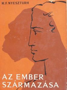 M. F. Nyeszturh - Az ember származása [antikvár]