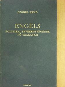 Czóbel Ernő - Engels politikai tevékenységének fő szakaszai [antikvár]