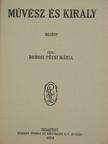 Dobosi Pécsi Mária - Művész és király [antikvár]