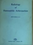 Jenő Forrai - Radiology of Haemophilic Arthropathies [antikvár]