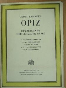 Georg Emanuel Opiz - Opiz - Ein zeichner der Leipziger messe [antikvár]