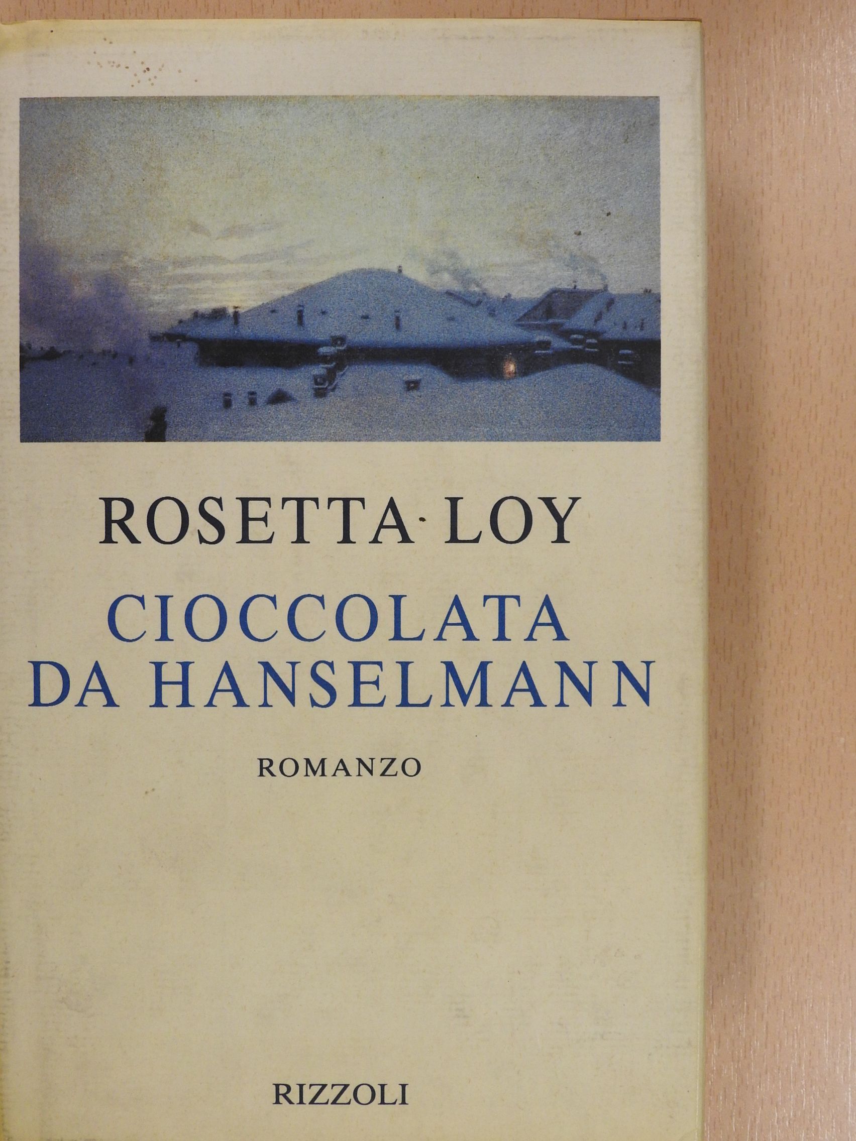 Rosetta Loy - Cioccolata da Hanselmann (dedikált példány) [antikvár]