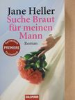 Jane Heller - Suche Braut für meinen Mann [antikvár]