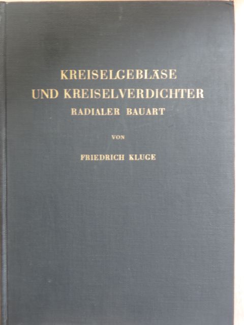 Friedrich Kluge - Kreiselgebläse und Kreiselverdichter [antikvár]
