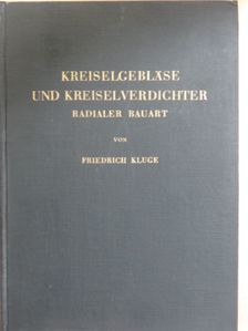 Friedrich Kluge - Kreiselgebläse und Kreiselverdichter [antikvár]