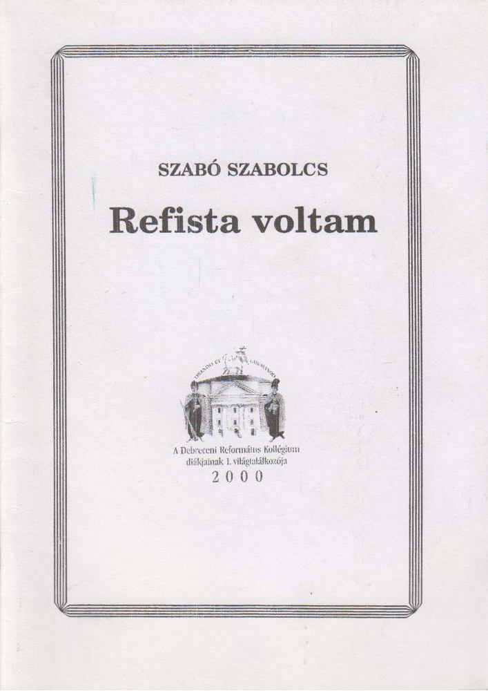 SZABÓ SZABOLCS - Refista voltam [antikvár]