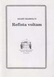 SZABÓ SZABOLCS - Refista voltam [antikvár]