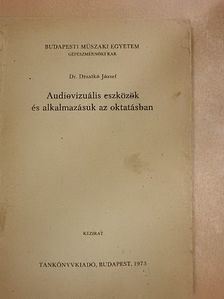 Dr. Dzsatkó József - Audiovizuális eszközök és alkalmazásuk az oktatásban [antikvár]