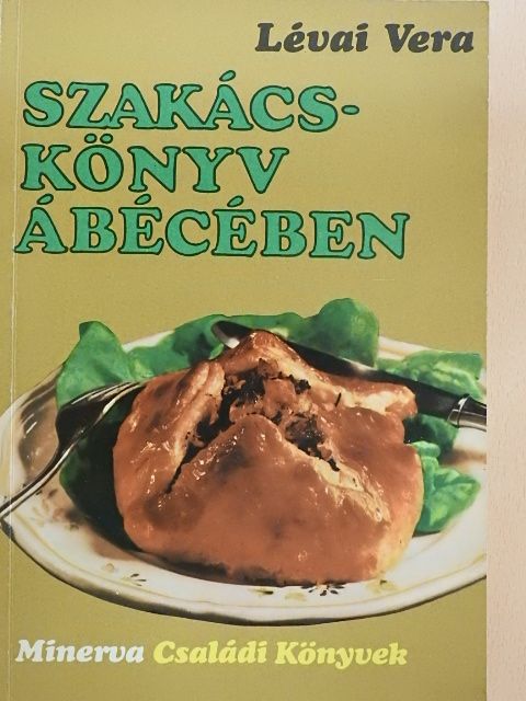 Lévai Vera - Szakácskönyv ábécében [antikvár]