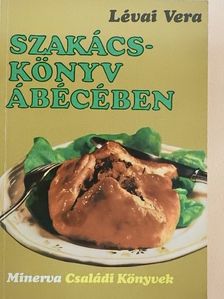 Lévai Vera - Szakácskönyv ábécében [antikvár]