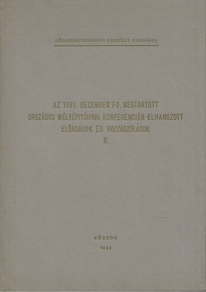 Szűcs Miklós - Az 1961. december 7-9. megtartott országos mélyépítőipari konferencián elhangzott előadások és hozzászólások II. [antikvár]