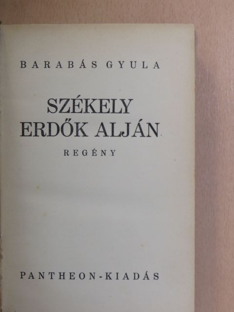Barabás Gyula - Székely erdők alján [antikvár]