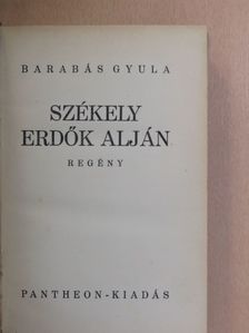 Barabás Gyula - Székely erdők alján [antikvár]