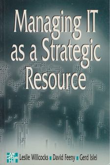 Leslie Willcocks, David Feeny, Gerd Islei - Managing IT as a Strategic Resource [antikvár]