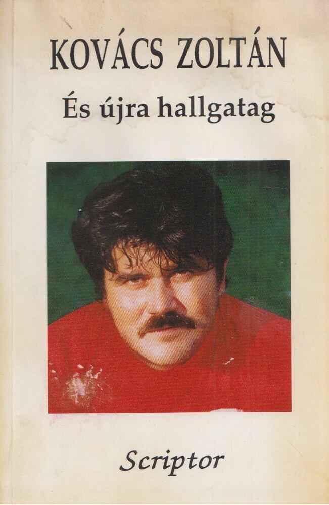 Kovács Zoltán - És újra hallgatag [antikvár]