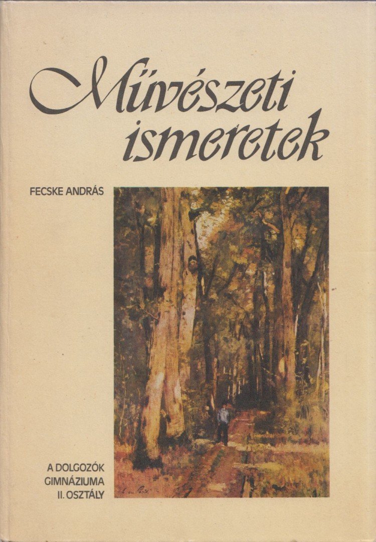 Fecske András - Művészeti ismeretek [antikvár]