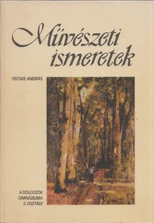 Fecske András - Művészeti ismeretek [antikvár]