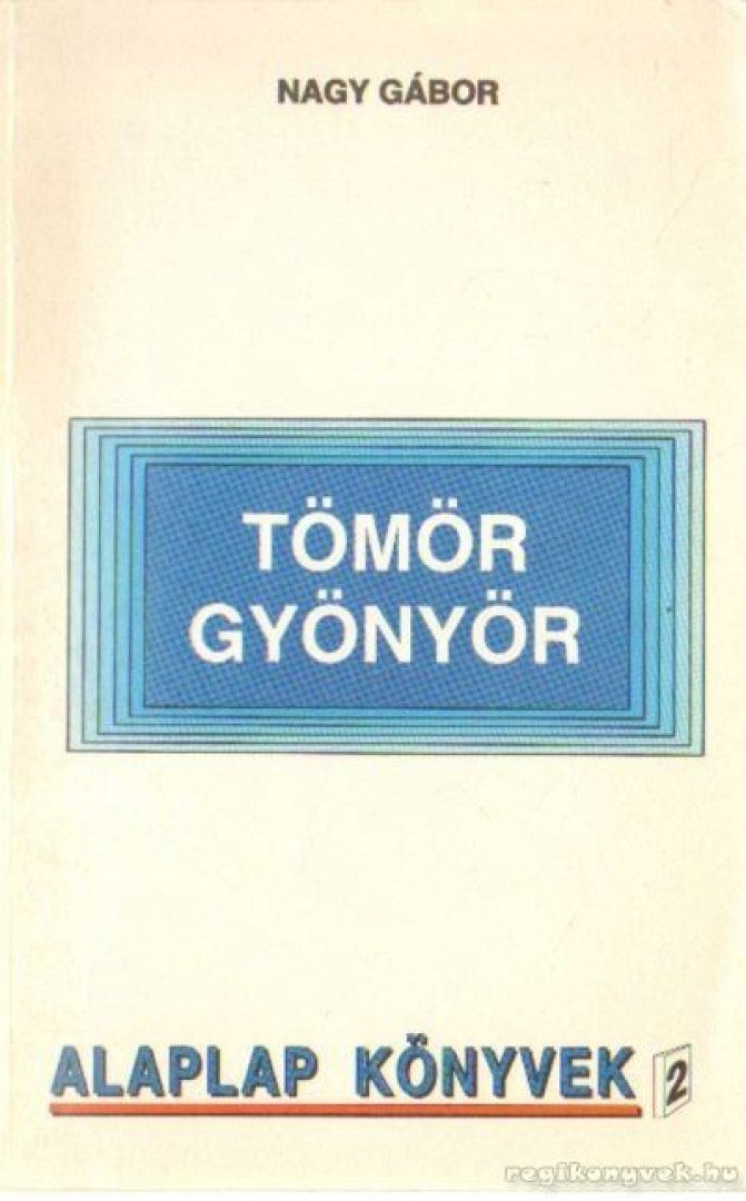 Nagy Gábor - Tömör gyönyör [antikvár]
