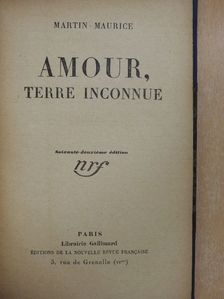 Martin Maurice - Amour, Terre Inconnue [antikvár]