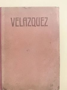 Velazquez, des Meisters Gemälde [antikvár]