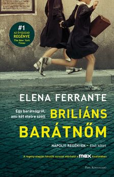 Elena Ferrante - Briliáns barátnőm
