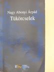 Nagy Abonyi Árpád - Tükörcselek (dedikált példány) [antikvár]