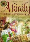 Virágvölgyi András - A király - Hunyadi Mátyás arcai [antikvár]