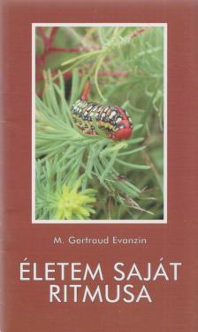 M. Gertraud Evanzin - Életem saját ritmusa [antikvár]