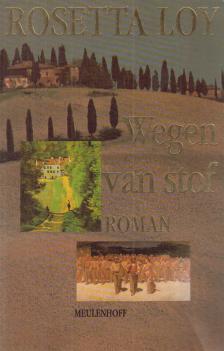 Rosetta Loy - Wegen van stof [antikvár]