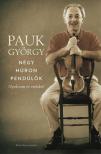 Pauk György - Négy húron pendülök - Nyolcvan év emlékei [antikvár]