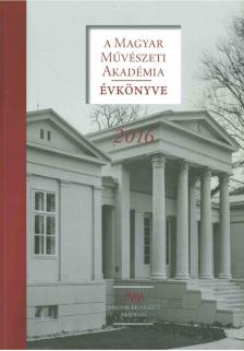 Iványi-Nagy Rita - A Magyar Művészeti Akadémia Évkönyve 2016 [antikvár]