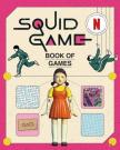 Netflix - The Squid Game Book of Games: The Official Netflix Puzzle Book