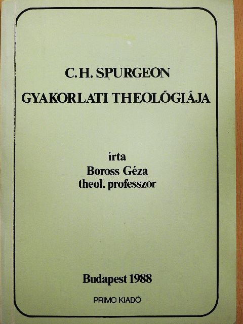 Boross Géza - C. H. Spurgeon gyakorlati theológiája [antikvár]