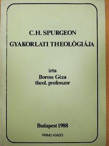 Boross Géza - C. H. Spurgeon gyakorlati theológiája [antikvár]