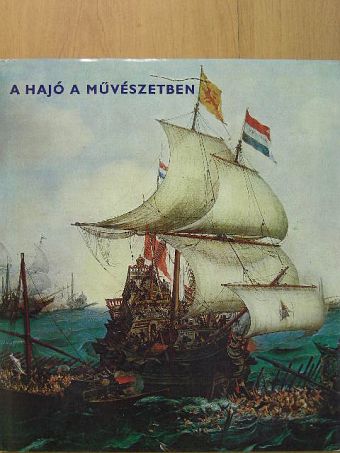 Marjai Imre - A hajó a művészetben [antikvár]