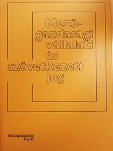 Dögeiné Dr. Kozák Erzsébet - Mezőgazdasági vállalati és szövetkezeti jog [antikvár]