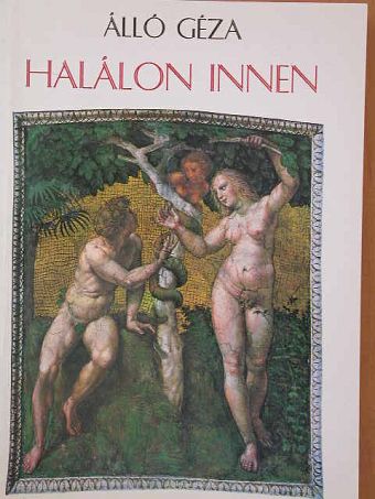 Álló Géza - Halálon innen [antikvár]