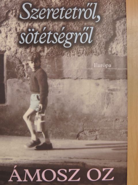 Ámosz Oz - Szeretetről, sötétségről [antikvár]