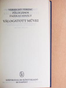 Fazekas Mihály - Verseghy Ferenc, Földi János, Fazekas Mihály válogatott művei [antikvár]