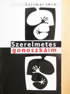 Dr. Szirmai Imre - Szerelmetes gonoszkáim [antikvár]