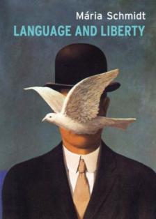 Schmidt Mária - Language and Liberty [antikvár]