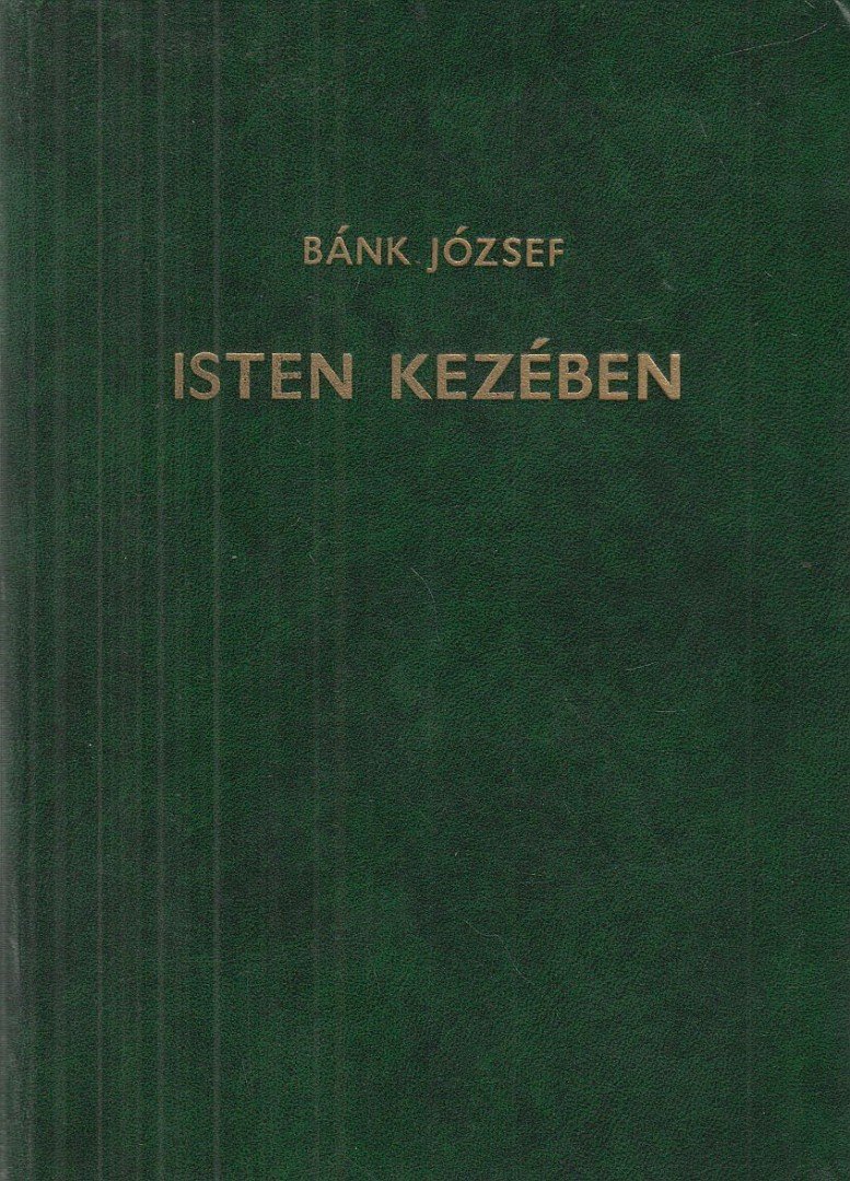Bánk József - Isten kezében [antikvár]