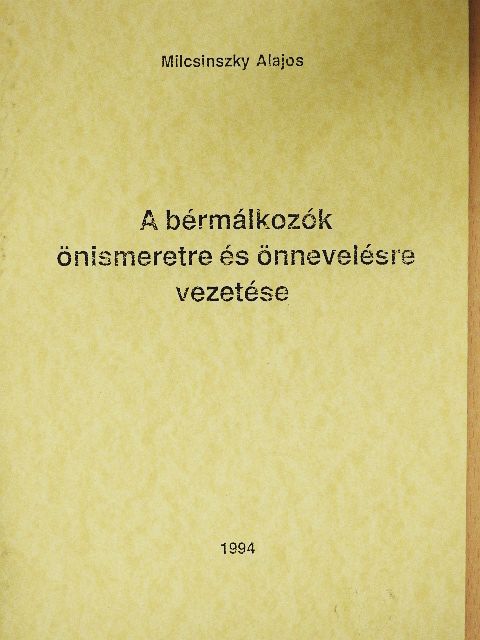 Milcsinszky Alajos - A bérmálkozók önismeretre és önnevelésre vezetése [antikvár]